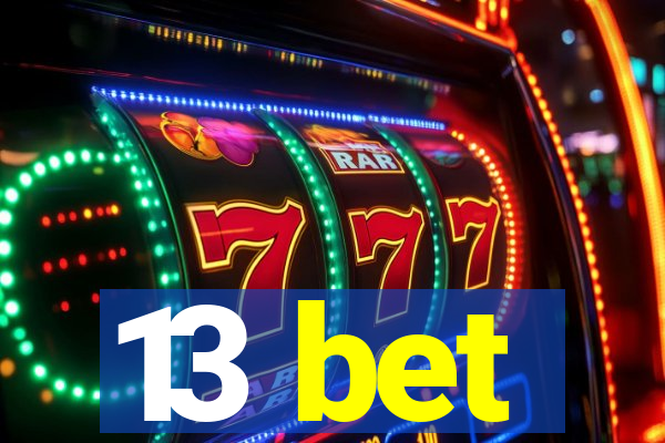 13 bet